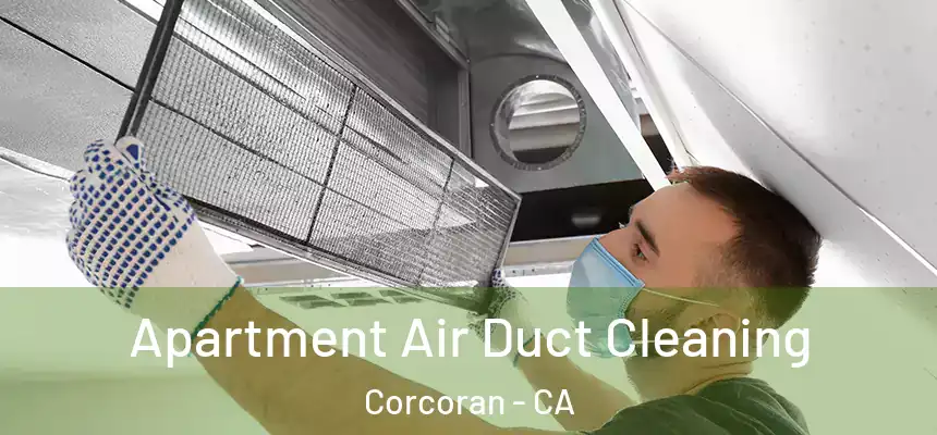  Apartment Air Duct Cleaning Corcoran - CA