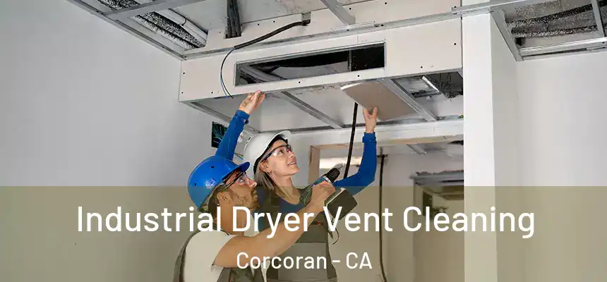  Industrial Dryer Vent Cleaning Corcoran - CA