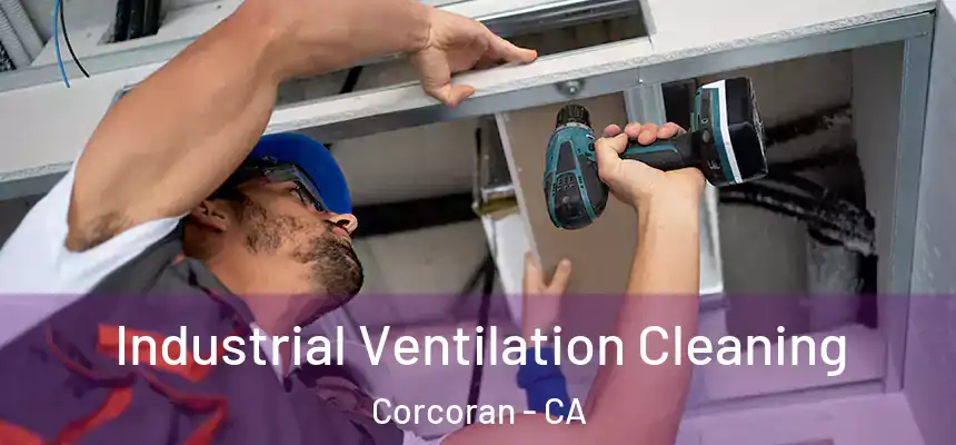  Industrial Ventilation Cleaning Corcoran - CA