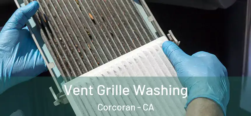  Vent Grille Washing Corcoran - CA